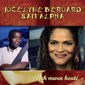 Jocelyne Béroard and Sam Alpha - Yich Mwen Kouté (Cover art)