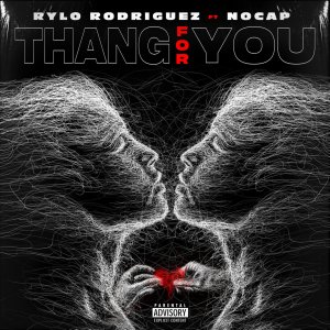 Rylo Rodriguez - Thang For You (ft. NoCap) (Cover art)