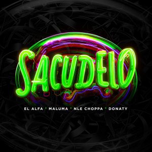 El Alfa - Sacudelo (ft. Maluma, NLE Choppa and Donaty) (Cover art)