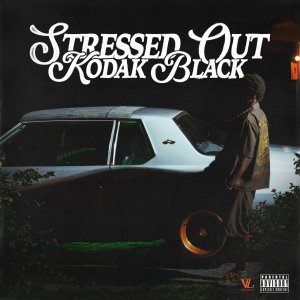 Kodak Black - Stressed Out (Cover art)