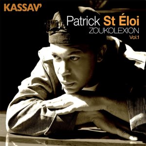 Patrick Saint-Eloi - Zoukolexion Vol. 1 (Cover art)