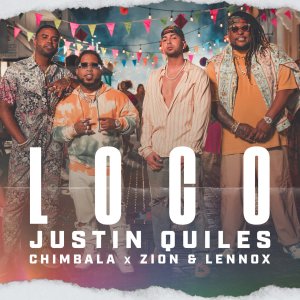 Justin Quiles - Loco (ft. Chimbala, Zion and Lennox) (Cover art)