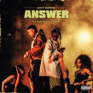 NLE Choppa - Ain't Gonna Answer (ft. Lil Wayne) (Cover art)