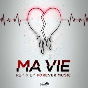 Forever - Ma Vie (Remix) (Cover art)