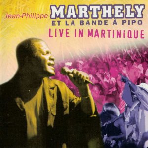 Jean-Philippe Marthély et La Bande A Pipo - Live In Martinique (Cover art)
