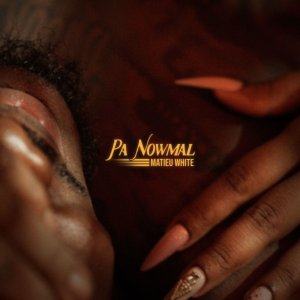 Matieu White - Pa Nowmal (Cover art)