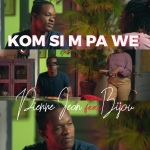 Pierre Jean - Kom Sim Pa Wè (ft. Bijou) (Cover art)