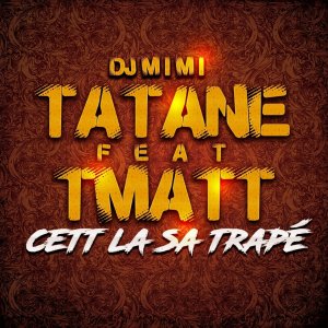 DJ Mimi - Cett La Sa Trapé (ft. Tatane and T Matt) (Cover art)