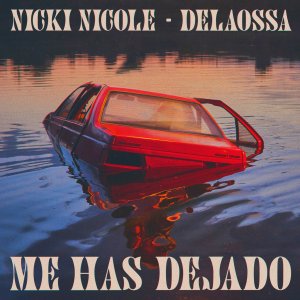 Nicki Nicole - Me Has Dejado (ft. Delaossa) (Cover art)