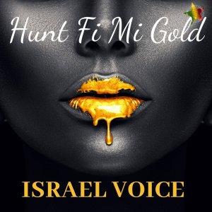 Israel Voice - Hunt Fi Mi Gold (Cover art)