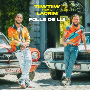 TiiwTiiw - Folle De Lui (ft. Lacrim) (Cover art)