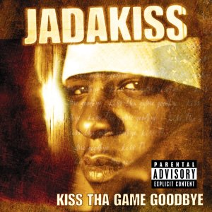 Jadakiss - Kiss Tha Game Goodbye (Cover art)