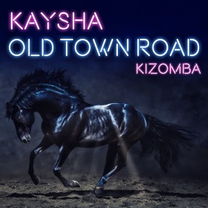 Kaysha - Old Town Road (Kizomba) (Cover art)