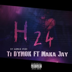 Ti Dymok - H24 (ft. Maka Jay) (Cover art)