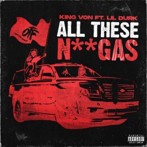 King Von - All These Niggas (ft. Lil Durk) (Cover art)