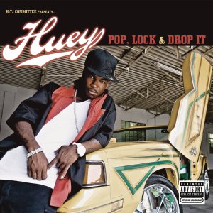 Huey - Pop, Lock and Drop It (Cover art)