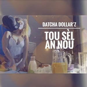 Datcha Dollar'z - Tou Sèl An Nou (Cover art)