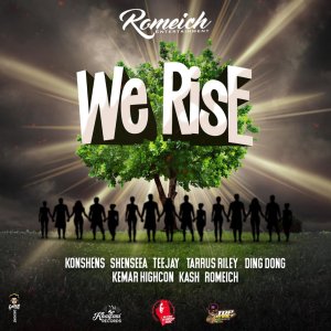 Konshens, Shenseea, Teejay, Tarrus Riley, Ding Dong, Kemar Highcon, Kash and Romeich - We Rise (Cover art)