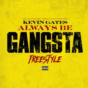 Kevin Gates - Always Be Gangsta Freestyle (Cover art)