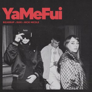 Bizarrap - YaMeFui (ft. Duki and Nicki Nicole) (Cover art)