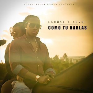 LaRose - Como Tú Hablas (ft. Kevni) (Cover art)
