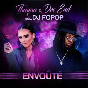 Thayna and Dee End - Envoûté (ft. DJ Fopop) (Cover art)