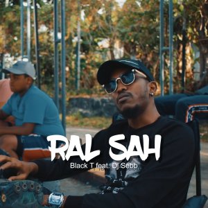 Black T - Ral Sah (ft. DJ Sebb) (Cover art)