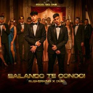 Rusherking - Bailando Te Conocí (ft. Duki) (Cover art)