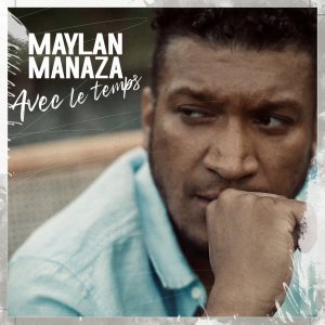 Maylan Manaza - Avec Le Temps (Cover art)