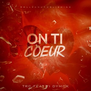 TRC - On Ti Coeur (ft. Ti Dymok) (Cover art)