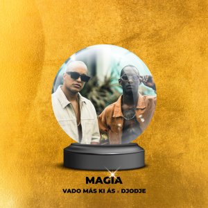Vado Más Ki Ás - Magia (ft. Djodje) (Cover art)