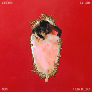 Don Toliver - Drugs N Hella Melodies (ft. Kali Uchis) (Cover art)
