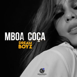 Dream Boyz - Mboa Coça (Cover art)