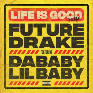 Future - Life Is Good (Remix) (ft. Drake, DaBaby and Lil Baby) (Cover art)