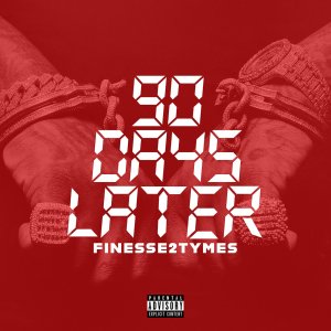 Finesse2Tymes - 90 Days Later (Cover art)