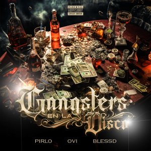 Pirlo - Gangsters En La Disco (ft. Ovi and Blessd) (Cover art)