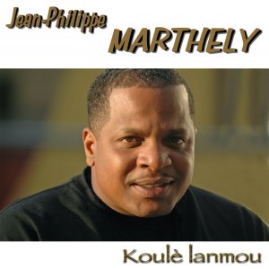 Jean-Philippe Marthély - Koulè Lanmou (Cover art)