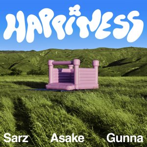 Sarz - Happiness (ft. Asake and Gunna) (Cover art)