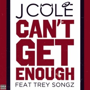J. Cole - Can't Get Enough (ft. Trey Songz) (Cover art)