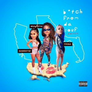 Mulatto - Bitch From Da Souf (Remix) (ft. Saweetie and Trina) (Cover art)