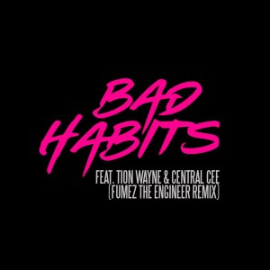Ed Sheeran - Bad Habits (Fumez The Engineer Remix) (ft. Tion Wayne and Central Cee) (Cover art)