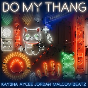 Kaysha - Do My Thang (ft. Aycee Jordan and Malcom Beatz) (Cover art)