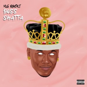 VLG Rocki - Boss Shatta (Cover art)