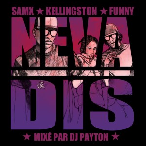 SamX, Kellingston and Funny - Neva Dis (DJ Payton Mix) (Cover art)