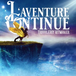 Troubleboy Hitmaker - L'aventure Continue (Cover art)