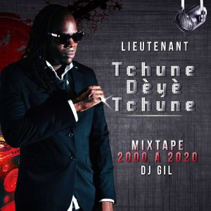 Lieutenant - Tchune Dètè Tchune: 2000 A 2020 by DJ Gil (Cover art)