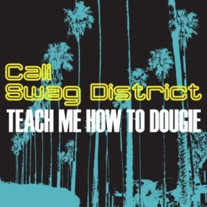 Cali Swag District - Teach Me How To Dougie (Cover art)
