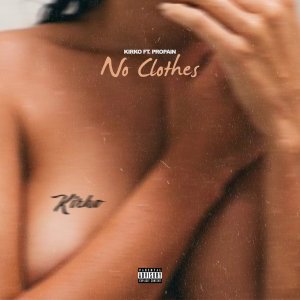 Kirko Bangz - No Clothes (ft. Propain) (Cover art)