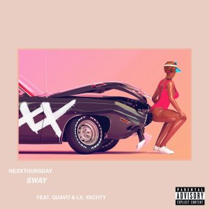 Nexxthursday - Sway (ft. Quavo and Lil Yachty) (Cover art)