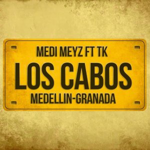 Medi Meyz - Los Cabos (ft. TK) (Cover art)